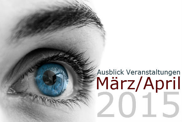 Ausblick Veranstaltungen März/April 2015 - CeBIT, Digitalisierung, Immobilien und Kunst